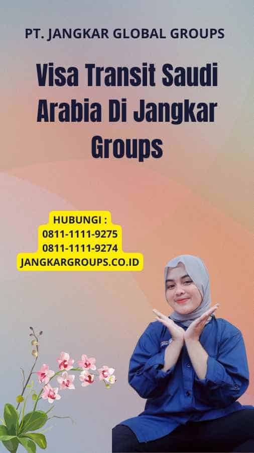 Visa Transit Saudi Arabia Di Jangkar Groups