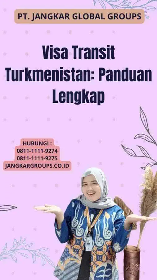 Visa Transit Turkmenistan: Panduan Lengkap