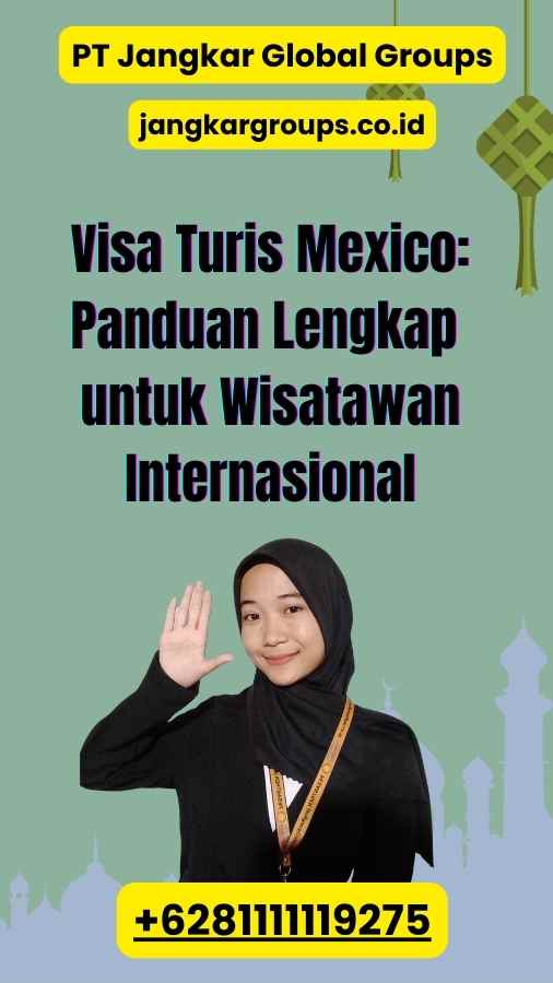 Visa Turis Mexico: Panduan Lengkap untuk Wisatawan Internasional