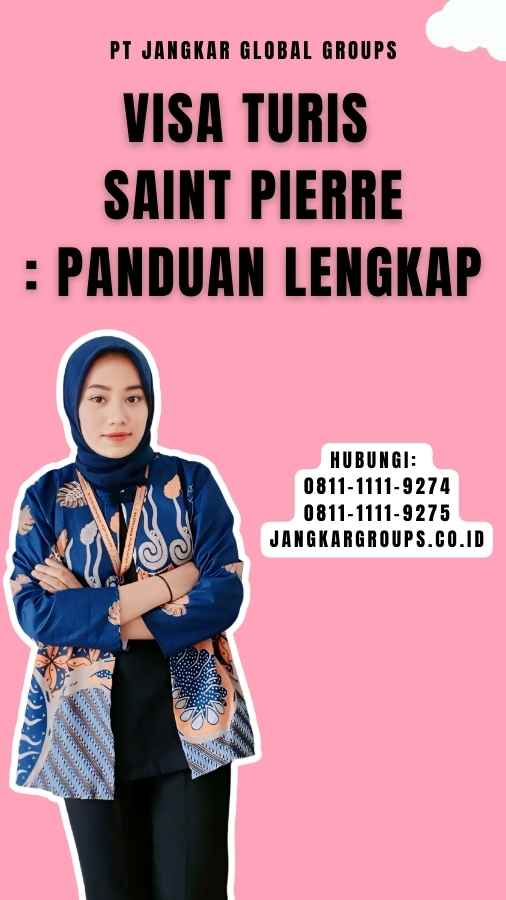 Visa Turis Saint Pierre Panduan Lengkap