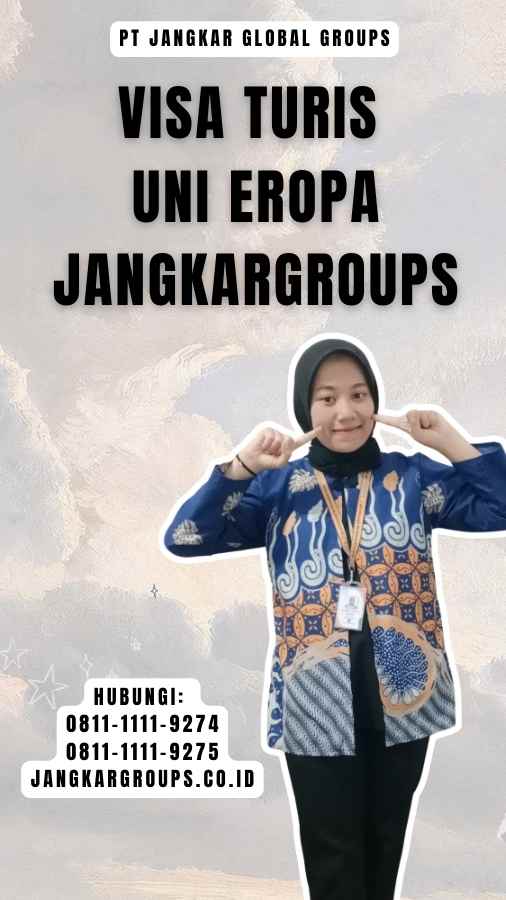 Visa Turis Uni Eropa Jangkargroups