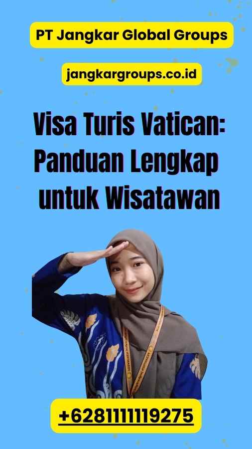 Visa Turis Vatican: Panduan Lengkap untuk Wisatawan