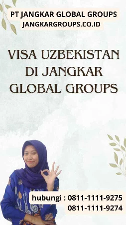 Visa Uzbekistan di Jangkar Global Groups