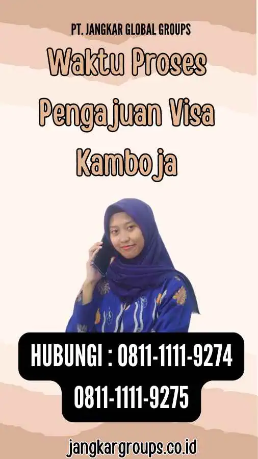 Waktu Proses Pengajuan Visa Kamboja