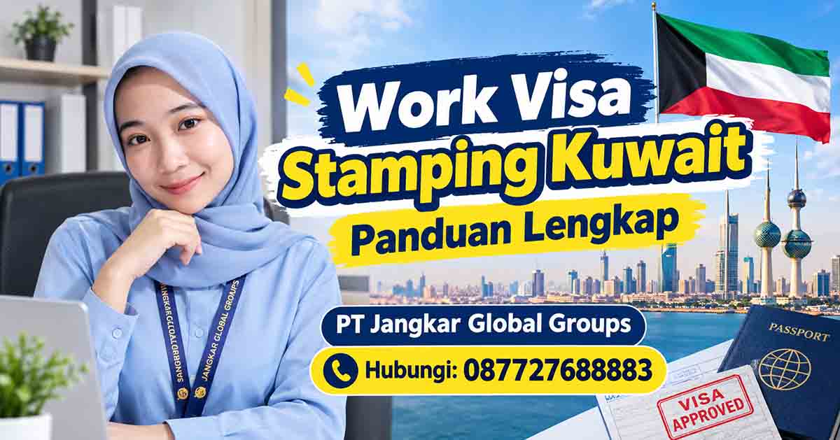 Work Visa Stamping kuwait Panduan Lengkap