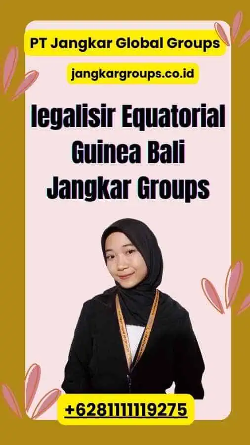 legalisir Equatorial Guinea Bali Jangkar Groups