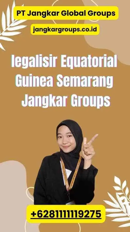 legalisir Equatorial Guinea Semarang Jangkar Groups