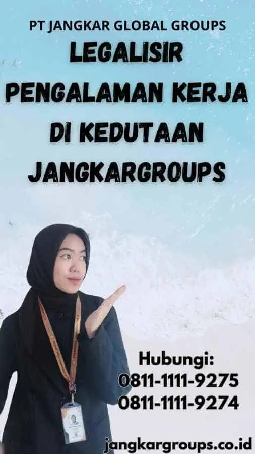 legalisir Pengalaman Kerja di Kedutaan Jangkargroups