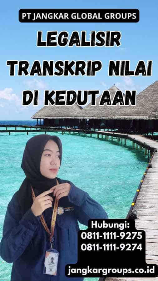 legalisir Transkrip Nilai di Kedutaan