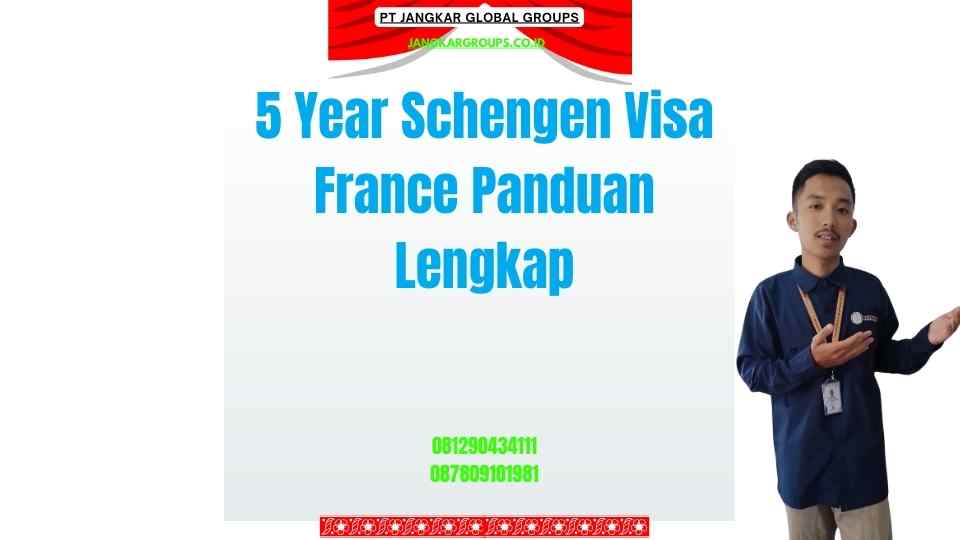 5 Year Schengen Visa France Panduan Lengkap