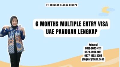 6 Months Multiple Entry Visa UAE Panduan Lengkap