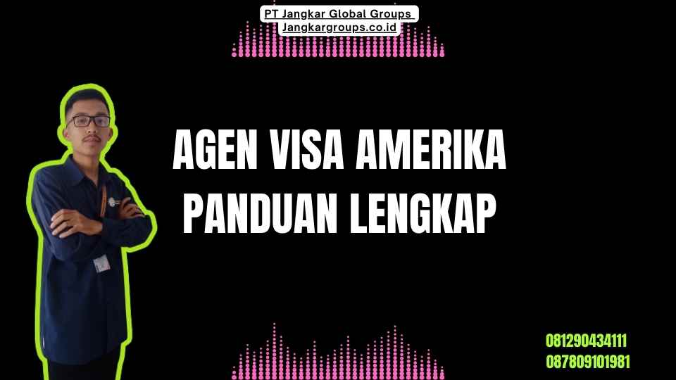 Agen Visa Amerika Panduan Lengkap