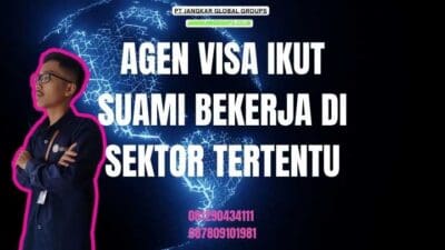 Agen Visa Ikut Suami Bekerja di Sektor Tertentu