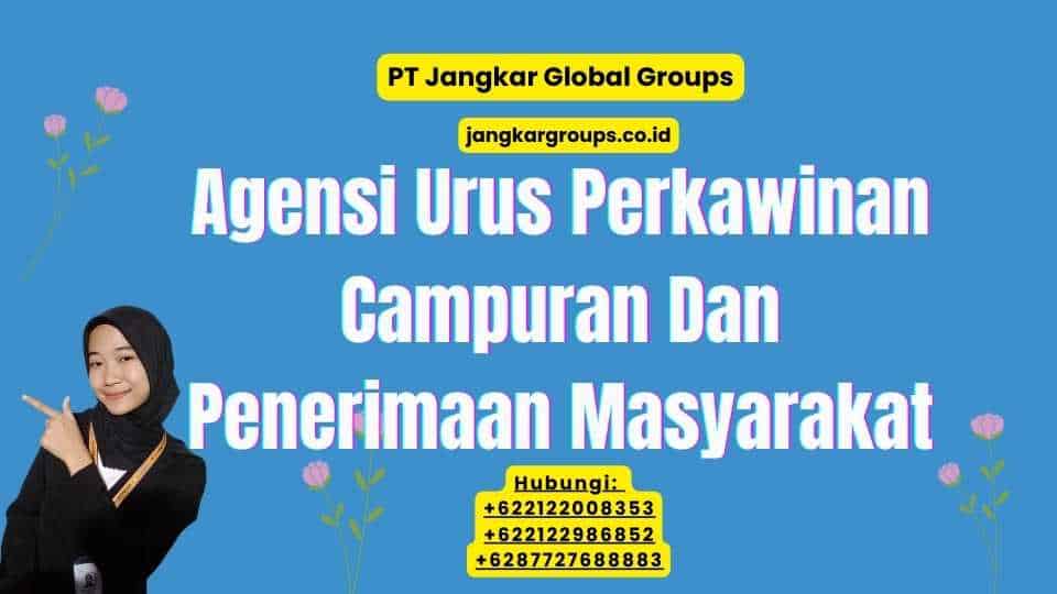 Agensi Urus Perkawinan Campuran Dan Penerimaan Masyarakat