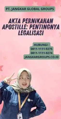 Akta Pernikahan Apostille: Pentingnya Legalisasi