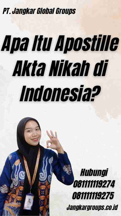 Apa Itu Apostille Akta Nikah di Indonesia?