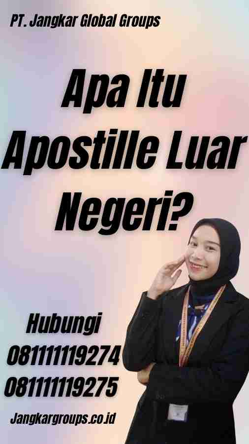 Apa Itu Apostille Luar Negeri?