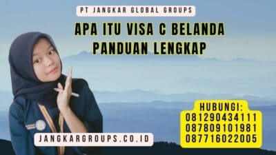 Apa Itu Visa C Belanda Panduan Lengkap