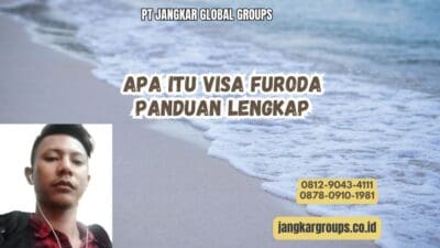 Apa Itu Visa Furoda Panduan Lengkap