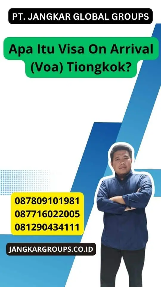 Apa Itu Visa On Arrival (Voa) Tiongkok?