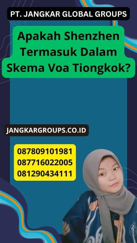 Apakah Shenzhen Termasuk Dalam Skema Voa Tiongkok?