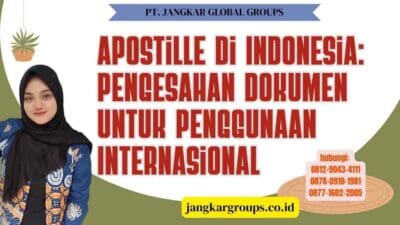 Apostille Di Indonesia Pengesahan Dokumen untuk Penggunaan Internasional
