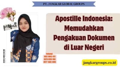 Apostille Indonesia Memudahkan Pengakuan Dokumen di Luar Negeri