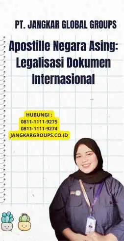 Apostille Negara Asing: Legalisasi Dokumen Internasional