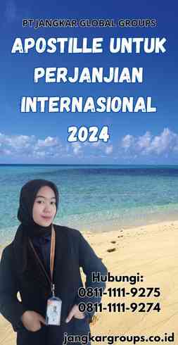 Apostille Untuk Perjanjian Internasional 2024