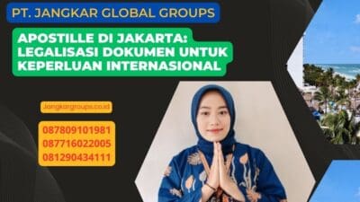 Apostille di Jakarta: Legalisasi Dokumen untuk Keperluan Internasional