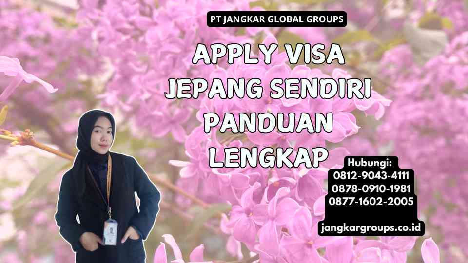 Apply Visa Jepang Sendiri Panduan Lengkap