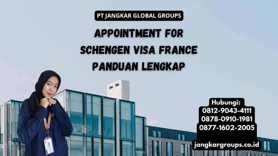 Appointment For Schengen Visa France Panduan Lengkap