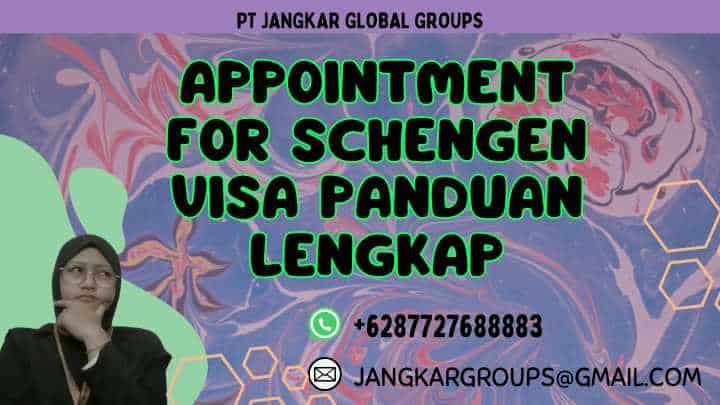Appointment For Schengen Visa Panduan Lengkap