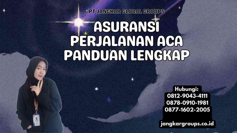 Asuransi Perjalanan ACA Panduan Lengkap