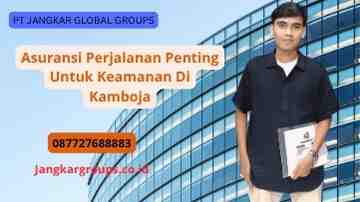 Asuransi Perjalanan Penting Untuk Keamanan Di Kamboja