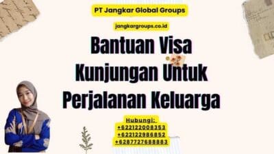 Bantuan Visa Kunjungan Untuk Perjalanan Keluarga