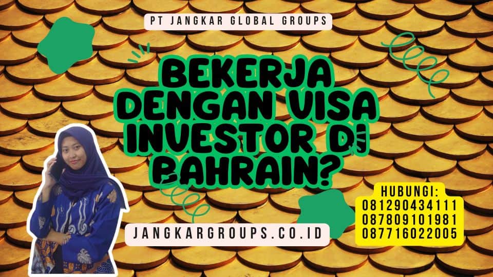 Bekerja dengan Visa Investor di Bahrain