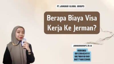Berapa Biaya Visa Kerja Ke Jerman
