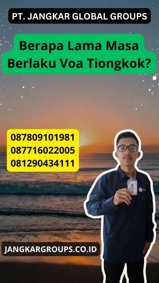 Berapa Lama Masa Berlaku Voa Tiongkok?