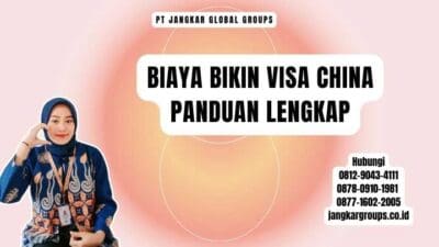 Biaya Bikin Visa China Panduan Lengkap