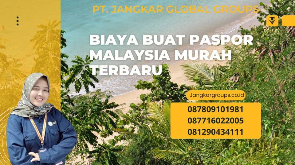 Biaya Buat Paspor Malaysia Murah Terbaru