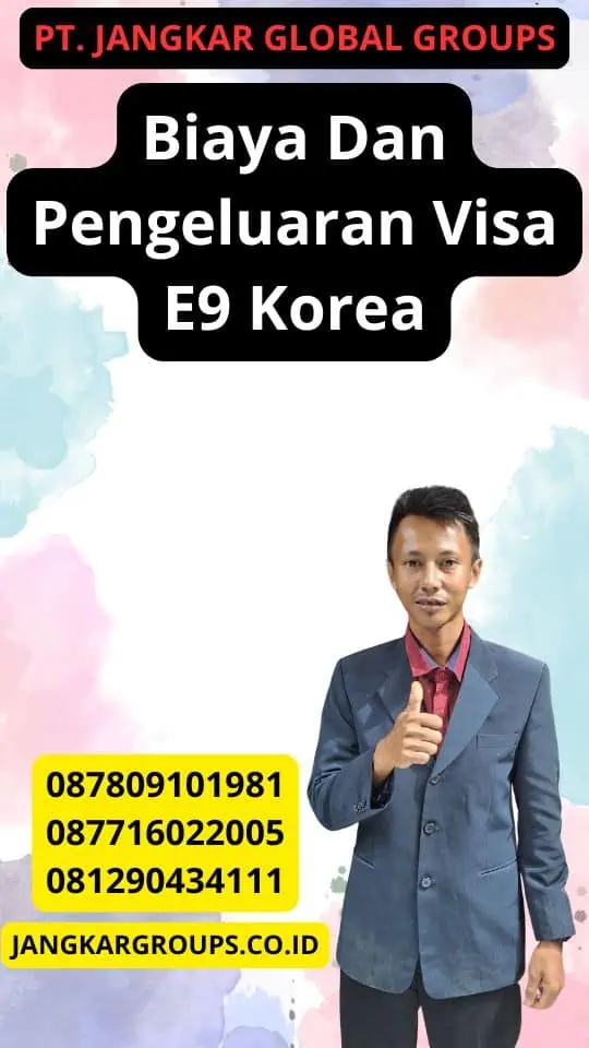 Biaya Dan Pengeluaran Visa E9 Korea