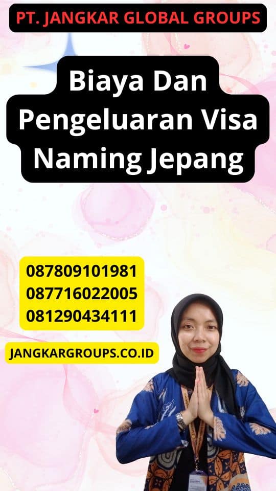 Biaya Dan Pengeluaran Visa Naming Jepang