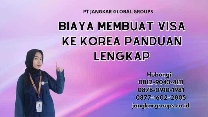 Biaya Membuat Visa Ke Korea Panduan Lengkap