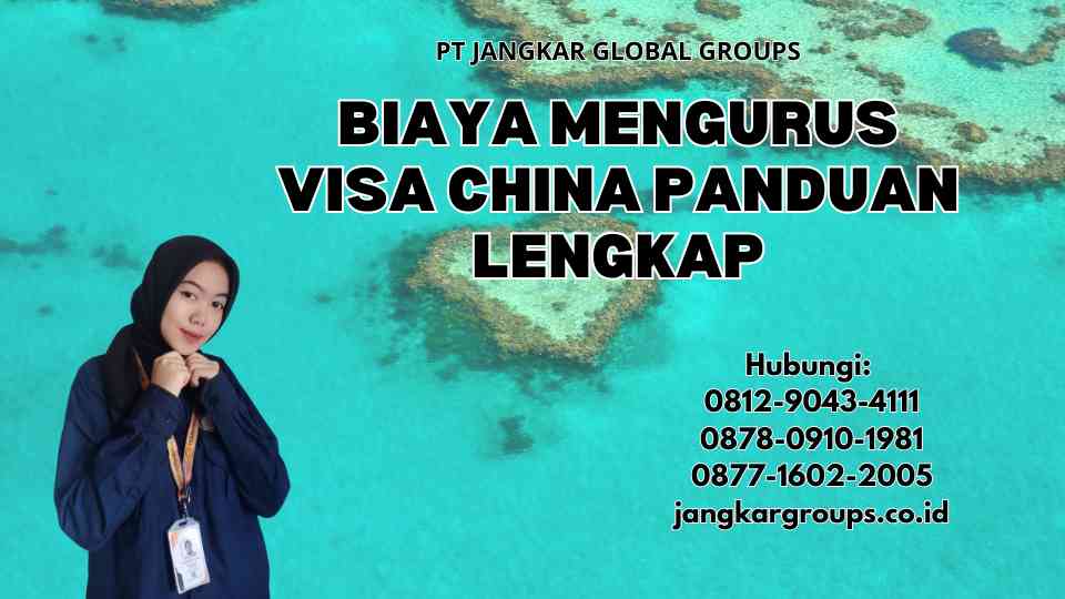 Biaya Mengurus Visa China Panduan Lengkap