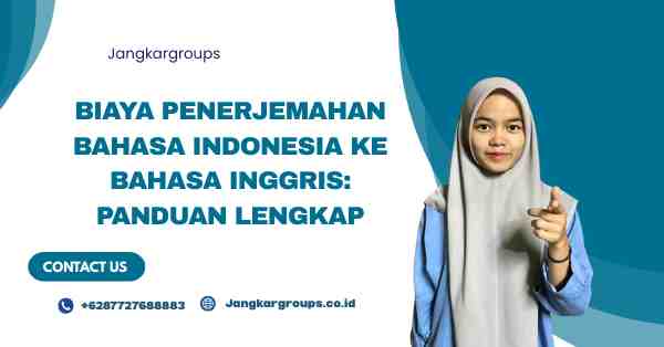 Biaya Penerjemahan Bahasa Indonesia ke Bahasa Inggris: Panduan Lengkap