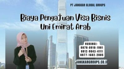 Biaya Pengajuan Visa Bisnis Uni Emirat Arab
