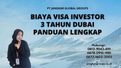 Biaya Visa Investor 3 Tahun Dubai Panduan Lengkap