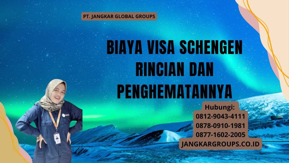 Biaya Visa Schengen Rincian dan Penghematannya