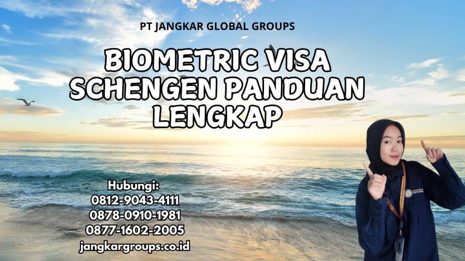 Biometric Visa Schengen Panduan Lengkap